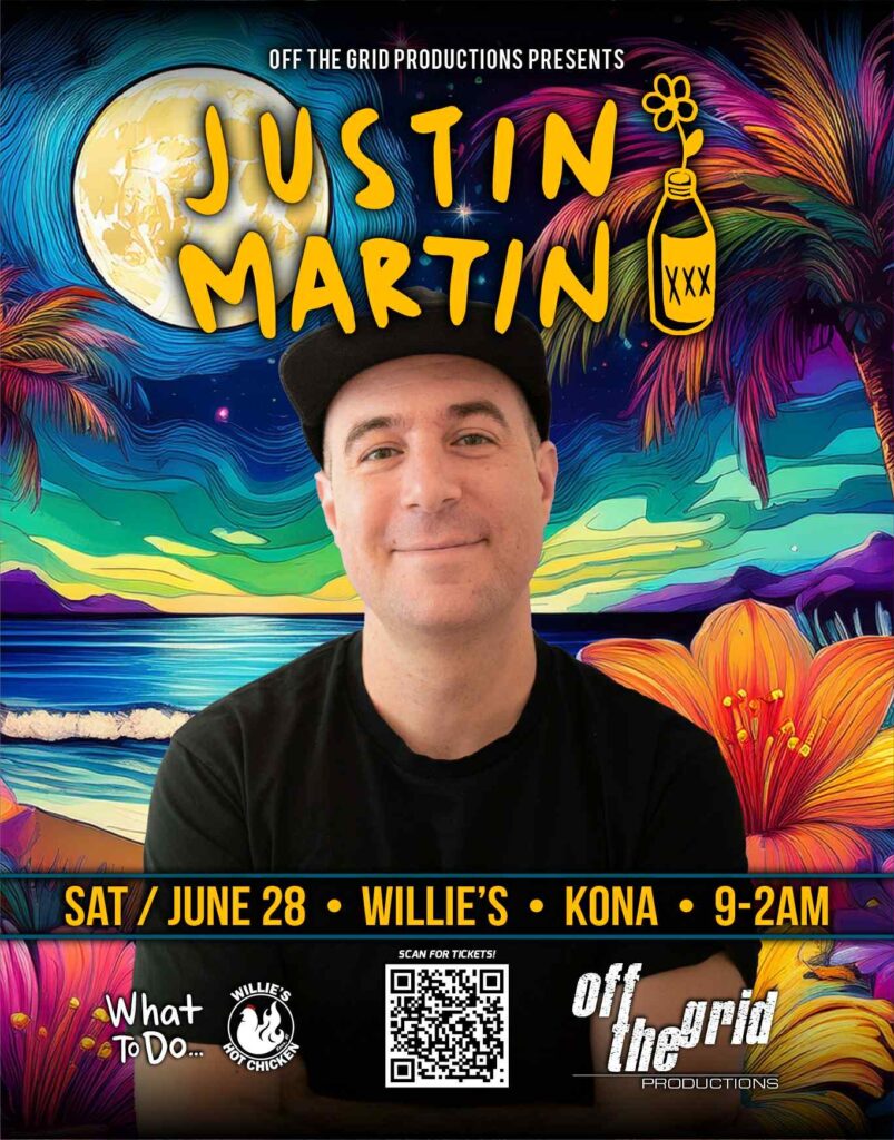 Event Flyer for Just Martin Saturday June 28th at Willies Kailua Kona, Hawaii.